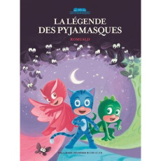 Les Pyjamasques Tome : La légende des pyjamasques - ROMUALD