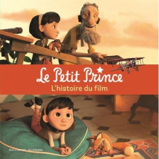 Le Petit Prince. L'histoire du film - Latour-Burney Valérie