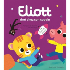Eliott Tome 6 : Eliott dort chez son copain - Guibert Françoise de ; Latyk Olivier