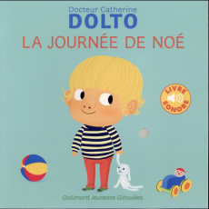 La journée de Noé - Dolto-Tolitch Catherine ; Faure-Poirée Colline ; G