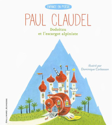 Dodoitzu et l'escargot alpiniste - Claudel Paul ; Corbasson Dominique