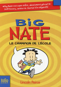 Big Nate Tome 1 : Le champion de l'école - Peirce Lincoln ; Ménard Jean-François