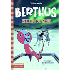 Berthus Tome 5 : Héros du pôle - Muller Olivier ; Adam Benjamin