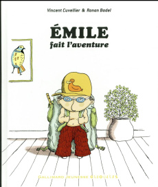 Emile : Emile fait l'aventure - Cuvellier Vincent ; Badel Ronan