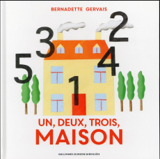 Un, deux, trois, maison - Gervais Bernadette