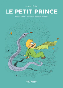 Le Petit Prince - Sfar Joann ; Saint-Exupéry Antoine de