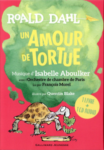 Un amour de tortue. Avec 1 CD audio - Dahl Roald ; Robillot Henri ; Morel François ; Abo