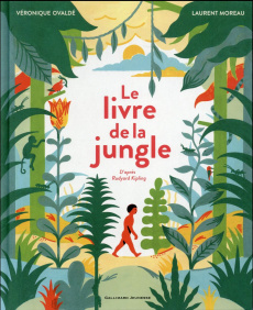 Le livre de la jungle - Ovaldé Véronique ; Moreau Laurent ; Kipling Rudyar