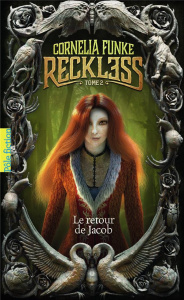 Reckless Tome 2 : Le retour de Jacob - Funke Cornelia ; Auger Marie-Claude