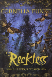 Reckless Tome 2 : Le retour de Jacob - Funke Cornelia ; Wigram Lionel ; Auger Marie-Claud