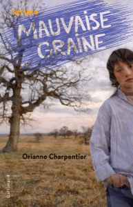 Mauvaise graine - Charpentier Orianne