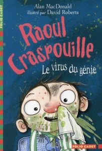 Raoul Craspouille Tome 4 : Le virus du génie - MacDonald Alan ; Roberts David ; Chaunac Karine
