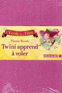 L'école des Fées Tome 1 : Twini apprend à voler - Woods Titania ; Coh Smiljana ; Durandal Zerline