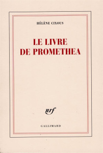 Le Livre de Prométhéa - Cixous Hélène