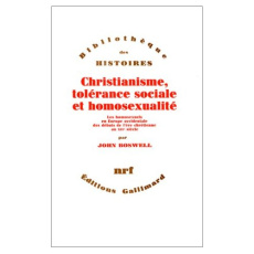 Christianisme, tolérance sociale et homosexualité. Les homosexuels en Europe occidentale, des débuts - Boswell John