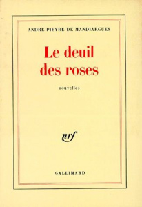 Le Deuil des roses - Pieyre de Mandiargues André