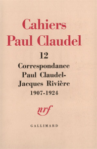Correspondance 1907-1924 - Claudel Paul ; Rivière Jacques