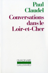 Conversations dans le Loir-et-Cher - Claudel Paul