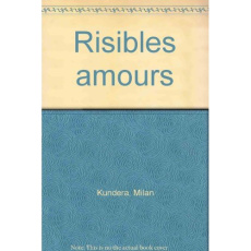 RISIBLES AMOURS - KUNDERA/KEREL
