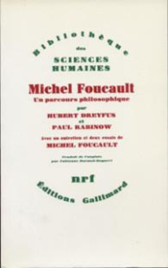 Michel Foucault. Un parcours philosophiques (au-delà de l'objectivité et de la subjectivité) - Dreyfus Hubert L. ; Rabinow Paul