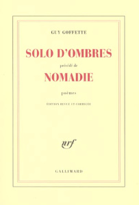 Solo d'ombres précédé de Nomadie - Goffette Guy