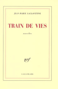 Train de vies - Laclavetine Jean-Marie