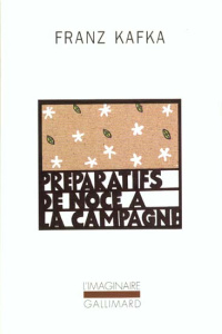 Préparatifs de noce à la campagne - Kafka Franz ; Robert Marthe