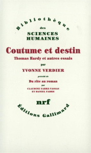 Coutume et destin. Thomas Hardy et autres essais précédé de Du rite au roman - Verdier Yvonne ; Fabre-Vassas Claudine ; Fabre Dan