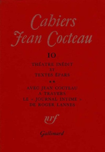 Cahiers Jean Cocteau N° 10 : Théâtre inédit et textes épars. Avec Jean Cocteau à travers le "Journal - Cocteau Jean
