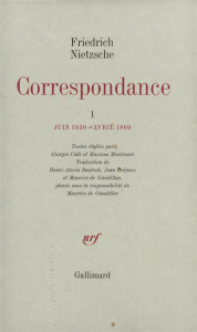 Correspondance. Tome 1, Juin 1850-avril 1869 - Nietzsche Friedrich ; Colli Giorgio ; Montinari Ma