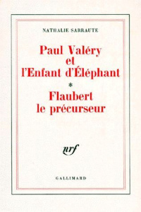 Paul Valéry et l'Enfant d'Éléphant. [suivi de Flaubert le précurseur - Sarraute Nathalie