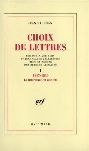Choix de lettres / Jean Paulhan Tome 1 : La Littérature est une fête - Paulhan Jean
