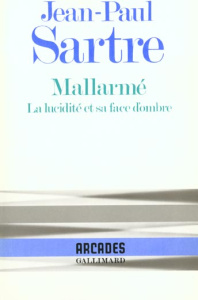 MALLARME. La lucidité et sa face d'ombre - Sartre Jean-Paul