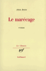 Le marécage - Dulot Alain
