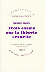 Oeuvres. Tome 7, Trois essais sur la théorie sexuelle - Freud Sigmund