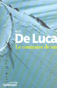 Le contraire de un - De Luca Erri ; Valin Danièle