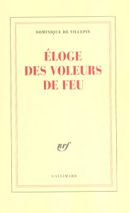 Eloge des voleurs de feu - Villepin Dominique de