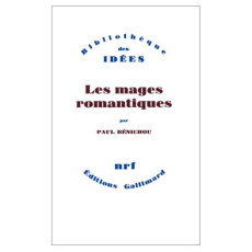 Les mages romantiques - Bénichou Paul