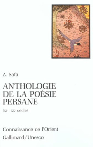Anthologie de la poésie persane, XIème-XXème siècle - Safâ Z