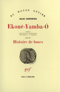 Ekoue-Yamba-O. Histoire de lunes - Carpentier Alejo ; Durand René L. F.