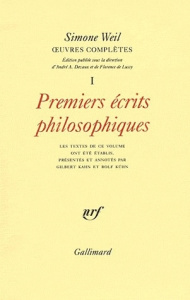 Oeuvres complètes. Tome 1, Premiers écrits philosophiques, 2e édition - Weil Simone ; Devaux André A. ; Lussy Florence de