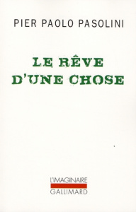 Le Rêve d'une chose - Pasolini Pier Paolo ; Lévi Angélique
