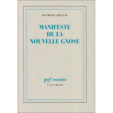 Manifeste de la nouvelle Gnose - Abellio Raymond