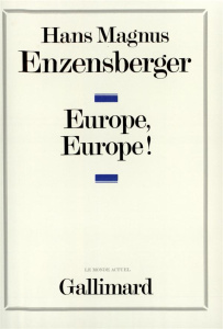 Europe, Europe ! - Enzensberger Hans Magnus
