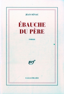 Ebauche du père. Pour en finir avec l'enfance - Sénac Jean