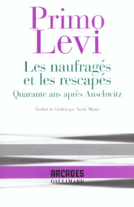 Les naufragés et les rescapés. Quarante ans après Auschwitz - Levi Primo