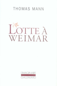 Lotte à Weimar - Mann Thomas