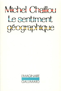 Le sentiment géographique - Chaillou Michel