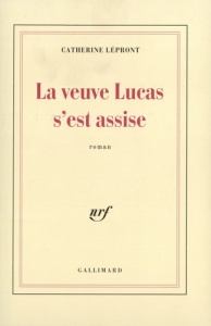 La veuve Lucas s'est assise - Lépront Catherine