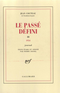 Le passé défini. Tome 3, journal 1954 - Cocteau Jean